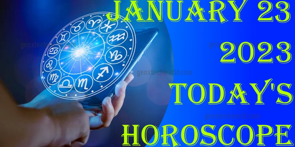 23January 2023 Horoscope