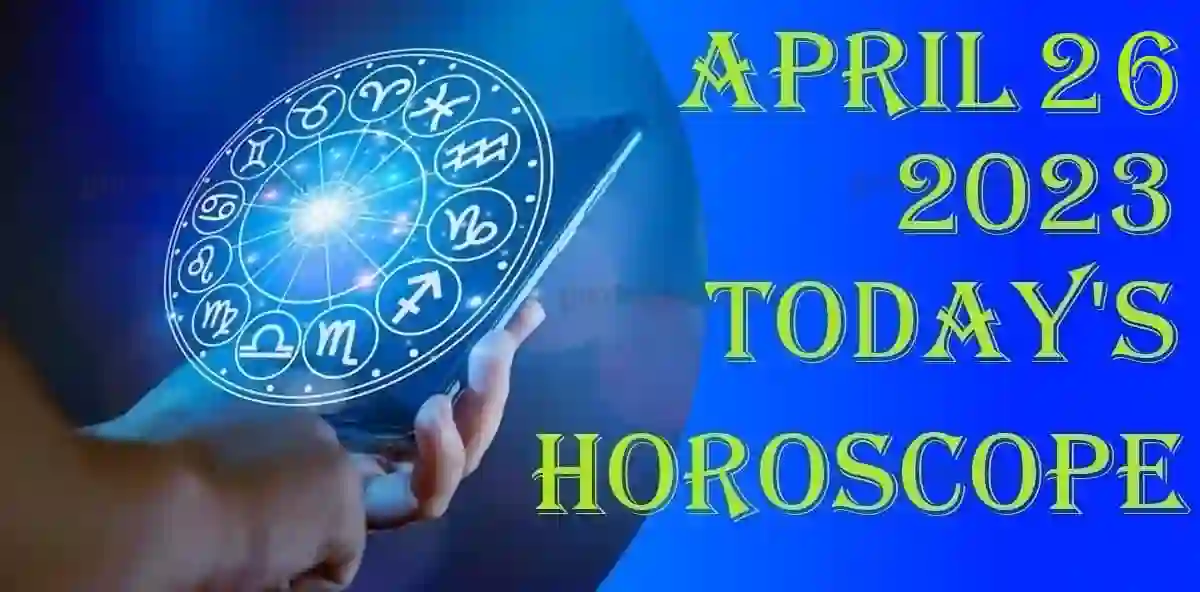 26 April 2024 Horoscope