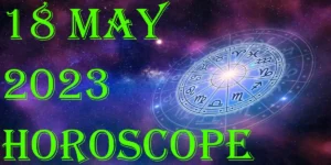 17 May 2024 Horoscope