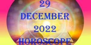 29 December 2023 Horoscope