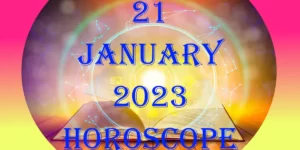 21 January 2024 Horoscope