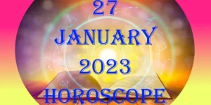 27 January 2024 Horoscope