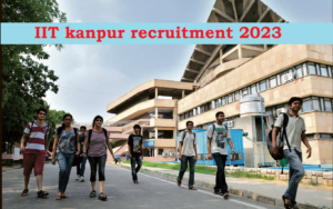 IIT Kanpur recruitment 2023