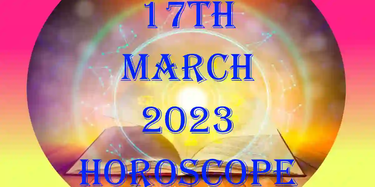 17 March 2024 Horoscope