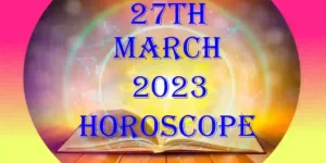 27 March 2024 Horoscope