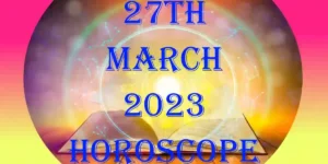 27 March 2024 Horoscope
