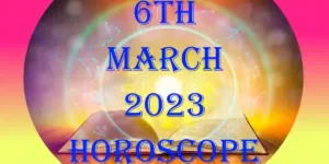 6 March 2024 Horoscope