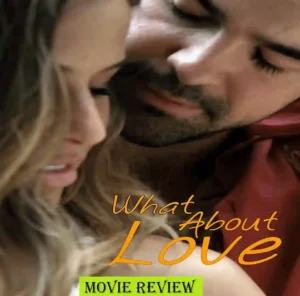 What About Love Review