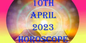 10 April 2024 Horoscope