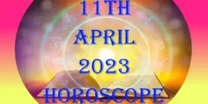 11 April 2024 Horoscope