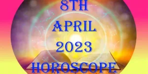 8 April 2024 Horoscope