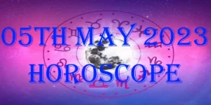 5 May 2024 Horoscope