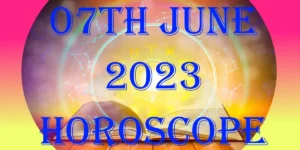 7 June 2024 Horoscope
