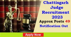 Chhattisgarh Judge Recruitment 2023